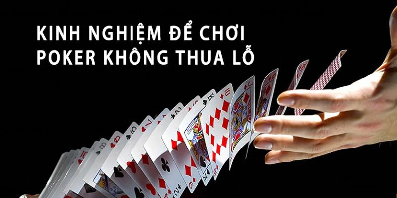 Kinh nghiệm đánh Poker hay anh em không nên bỏ lỡ